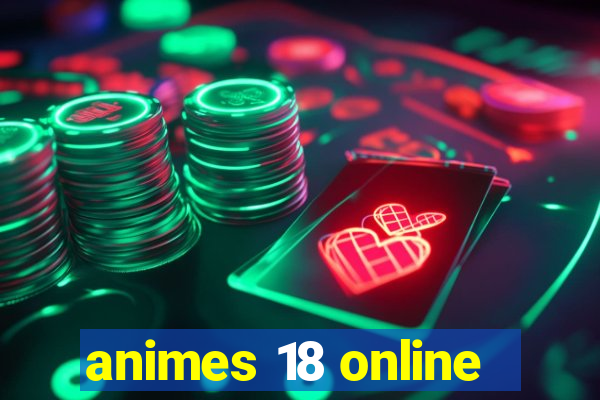 animes 18 online